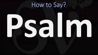 How to Pronounce Psalm CORRECTLY [upl. by Monahan]