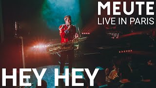 MEUTE  Hey Hey Live in Paris [upl. by Nepil]