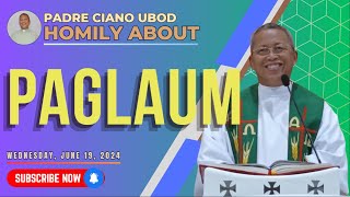 Fr Ciano Homily about PAGLAUM  6192024 [upl. by Nosna]