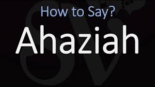 How to Pronounce Ahaziah CORRECTLY [upl. by Rab]