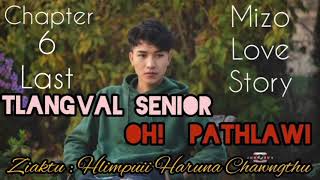 TLANGVAL SENIOR OH PATHLAWI  Last Ch  6  mizo  love story [upl. by Straub110]