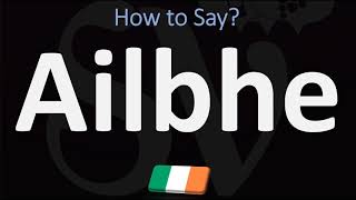 How to Pronounce Ailbhe  Irish Name Pronunciation Guide [upl. by Livvyy]