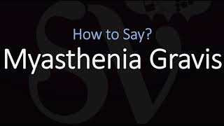 How to Pronounce Myasthenia Gravis CORRECTLY [upl. by Murtagh]