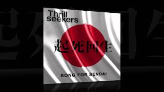 The Thrillseekers  Song For Sendai [upl. by Nettirb]