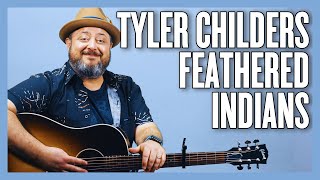 Tyler Childers Feathered Indians Guitar Lesson  Tutorial [upl. by Dhu]