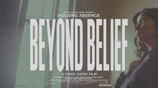 Holding Absence  Beyond Belief OFFICIAL MUSIC VIDEO [upl. by Nannette639]