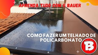 Como fazer um telhado de policarbonato [upl. by Giuliana]