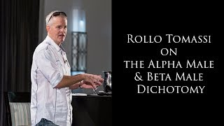 Rollo Tomassi on the Alpha MaleBeta Male Dichotomy [upl. by Yelsnik]