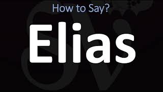 How to Pronounce Elias CORRECTLY [upl. by Nelyak]