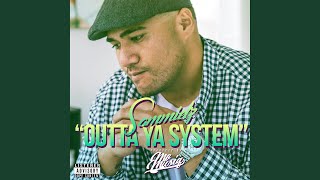 Outta Ya System [upl. by Eniac107]