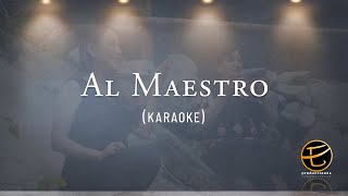 AL MAESTRO  KARAOKE [upl. by Ellevel]