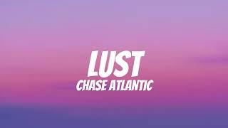 Chase Atlantic  Lust Lyrics [upl. by Acinat60]