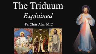 The Triduum Explained  Explaining the Faith [upl. by Nahtaoj]