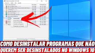 COMO DESINSTALAR PROGRAMAS QUE NÃO QUEREM SER DESINSTALADOS NO WINDOWS 10 [upl. by Renrut]