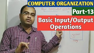 COMPUTER ORGANIZATION  Part13  Basic Input Output Operations [upl. by Bibah611]