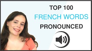 PRONOUNCE THE 100 MOST COMMON FRENCH WORDS [upl. by Breger]