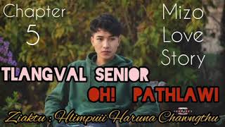 TLANGVAL SENIOR OH PATHLAWI  Ch  5  mizo  love story [upl. by Lohman]