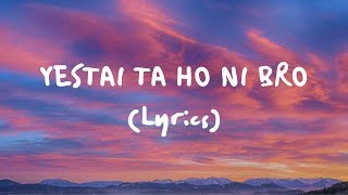 VTEN  Yestai Ta Ho Ni Bro Lyrics [upl. by Akehsal]