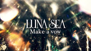 LUNA SEA「Make a vow」MV [upl. by Nairdad746]