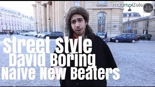 David Boring Naive New Beaters le Street Style [upl. by Akinoj914]