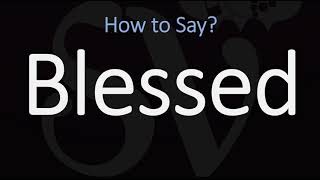 How to Pronounce Blessed CORRECTLY [upl. by Isyed]