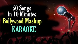 50 Songs in 10 Minutes Bollywood Mashup  KARAOKE With Lyrics  50 Songs on 1 Beat Mashup Karaoke [upl. by Larina]