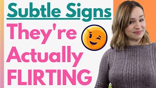 12 Subtle Signs Someone Is Actually Flirting With You  How To Tell If They Really WANT You [upl. by Florinda]