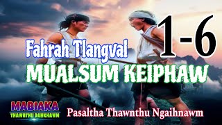 MUALSUM KEIPHAW Fahrah Tlangval Episode 16 [upl. by Gustavo]