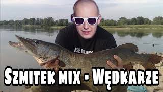 Szmitek mix WĘDKARZE [upl. by Tallou]