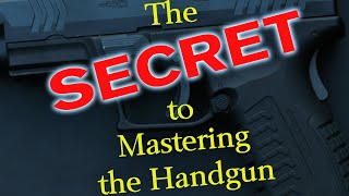 The Secret to Mastering the Handgun complete video [upl. by Ashien852]