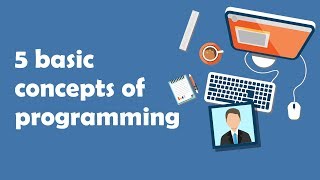 5 Basic Concepts of Programming [upl. by Etnoled]