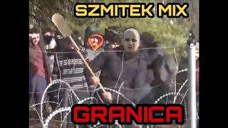 Szmitek mix GRANICA [upl. by Dnamron71]