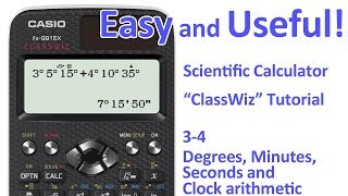 ClassWiz Calculator Tutorial  PreAlgebra 34 Degrees Minutes Seconds and Clock arithmetic [upl. by Ludba]