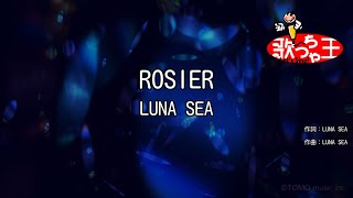 【カラオケ】ROSIER  LUNA SEA [upl. by Garibald]