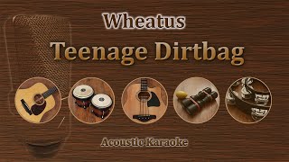 Teenage Dirtbag  Wheatus Acoustic Karaoke [upl. by Ona]