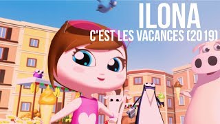 ILONA  Cest les vacances Remix 2019 [upl. by Esirehc583]