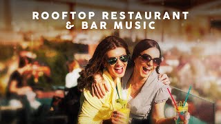 Rooftop Restaurant amp Bar Music [upl. by Kerman]