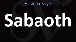 How to Pronounce Sabaoth CORRECTLY [upl. by Karolina69]