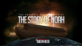 The Story of Noah AS  Prophets of Allah Series [upl. by Airtemed]