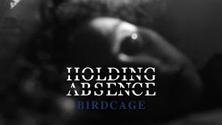 Holding Absence  Birdcage OFFICIAL LYRIC VIDEO [upl. by Budd]